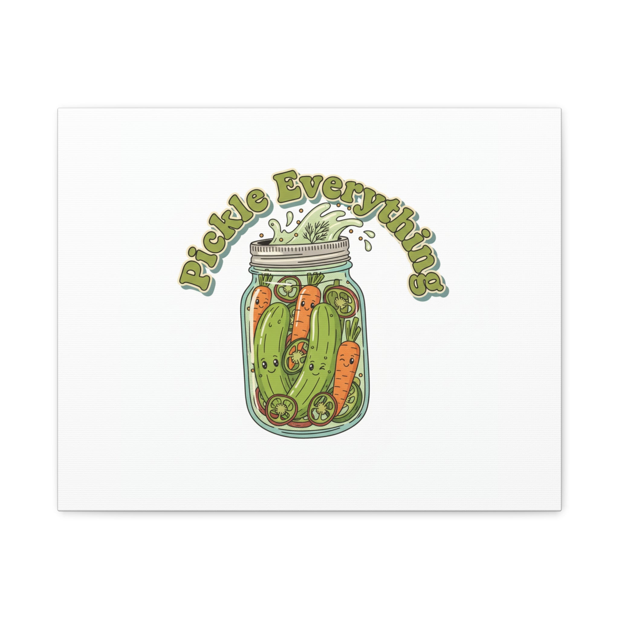 Pickle Everything Jar Canvas, Brine Design, Pickle Lover Decor