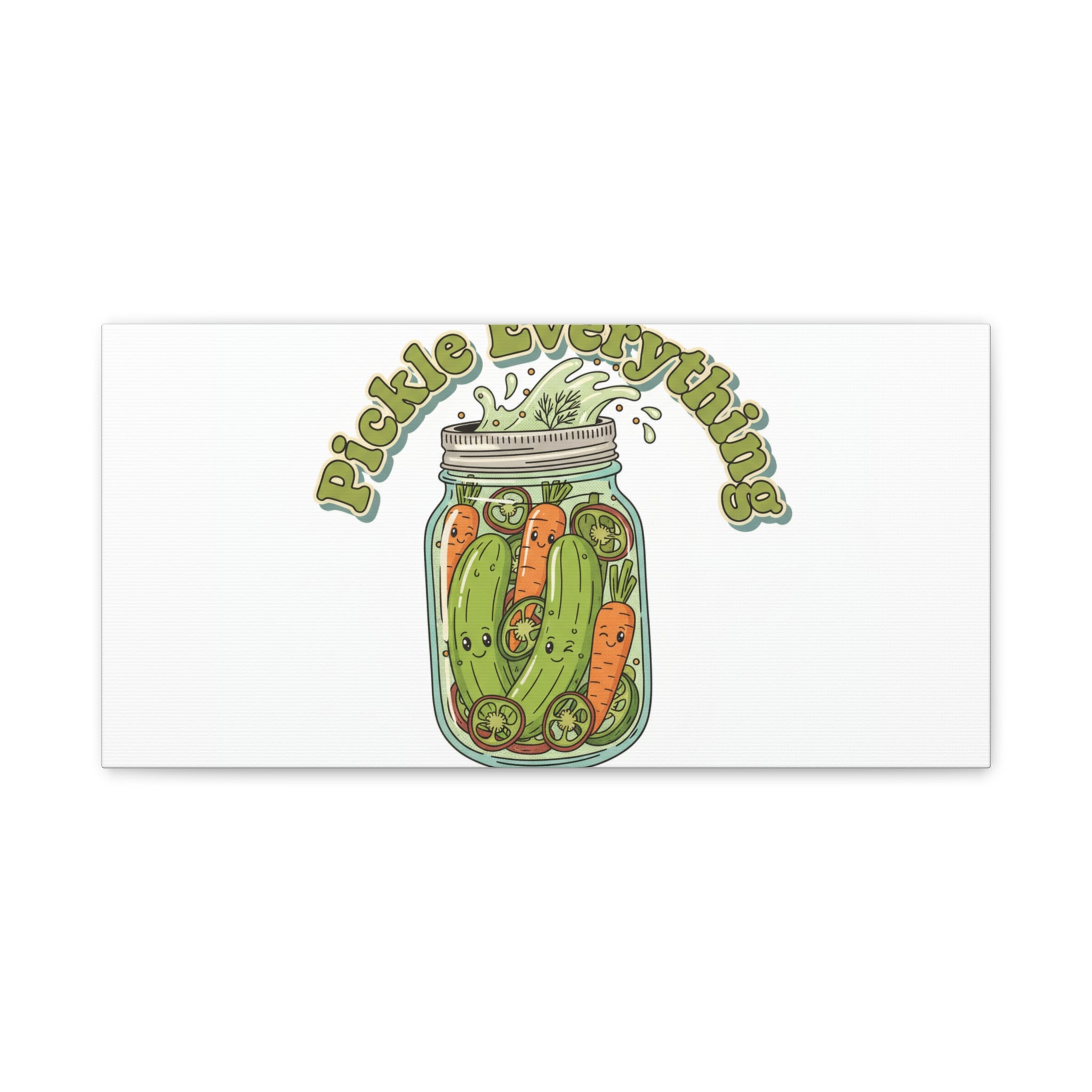 Pickle Everything Jar Canvas, Brine Design, Pickle Lover Decor