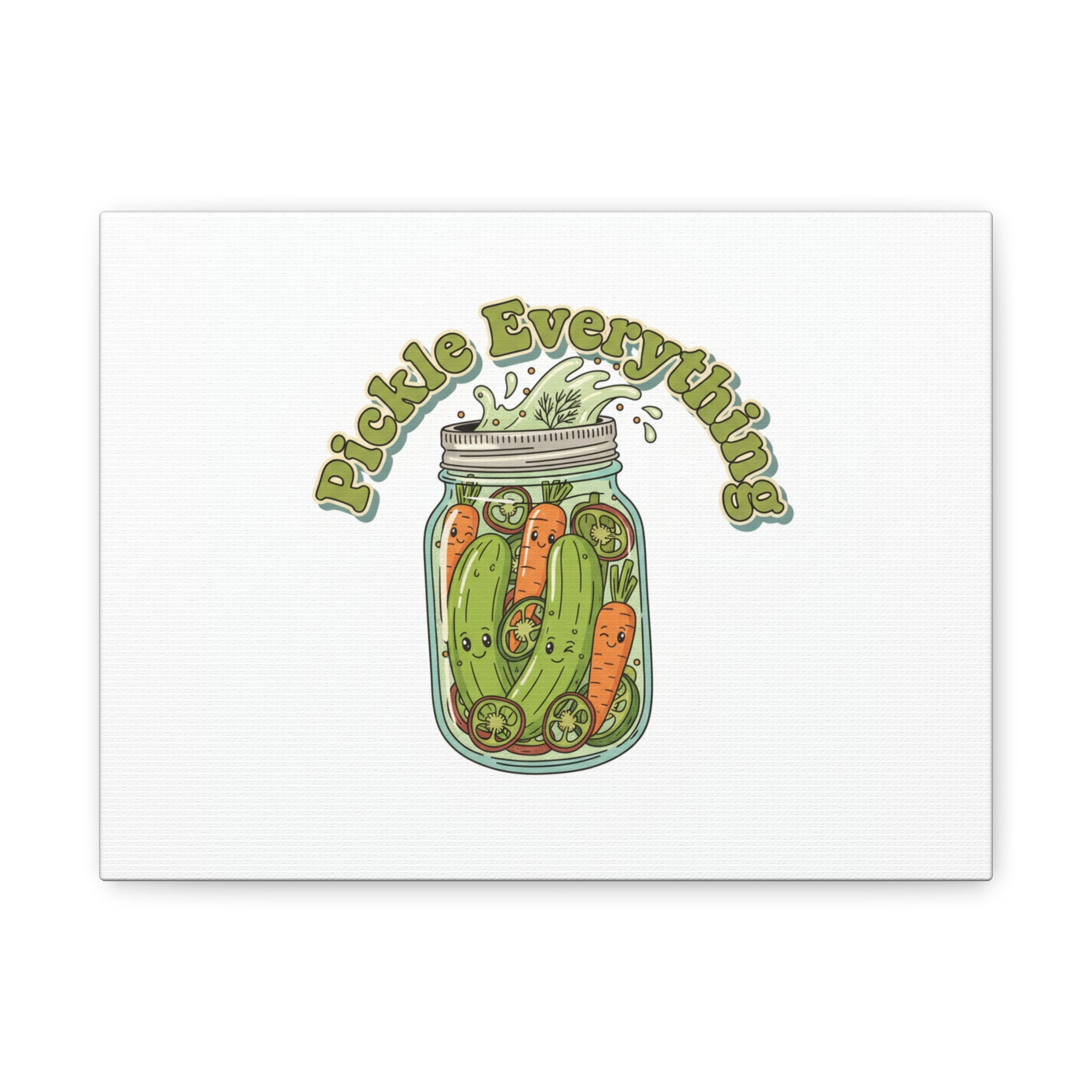 Pickle Everything Jar Canvas, Brine Design, Pickle Lover Decor