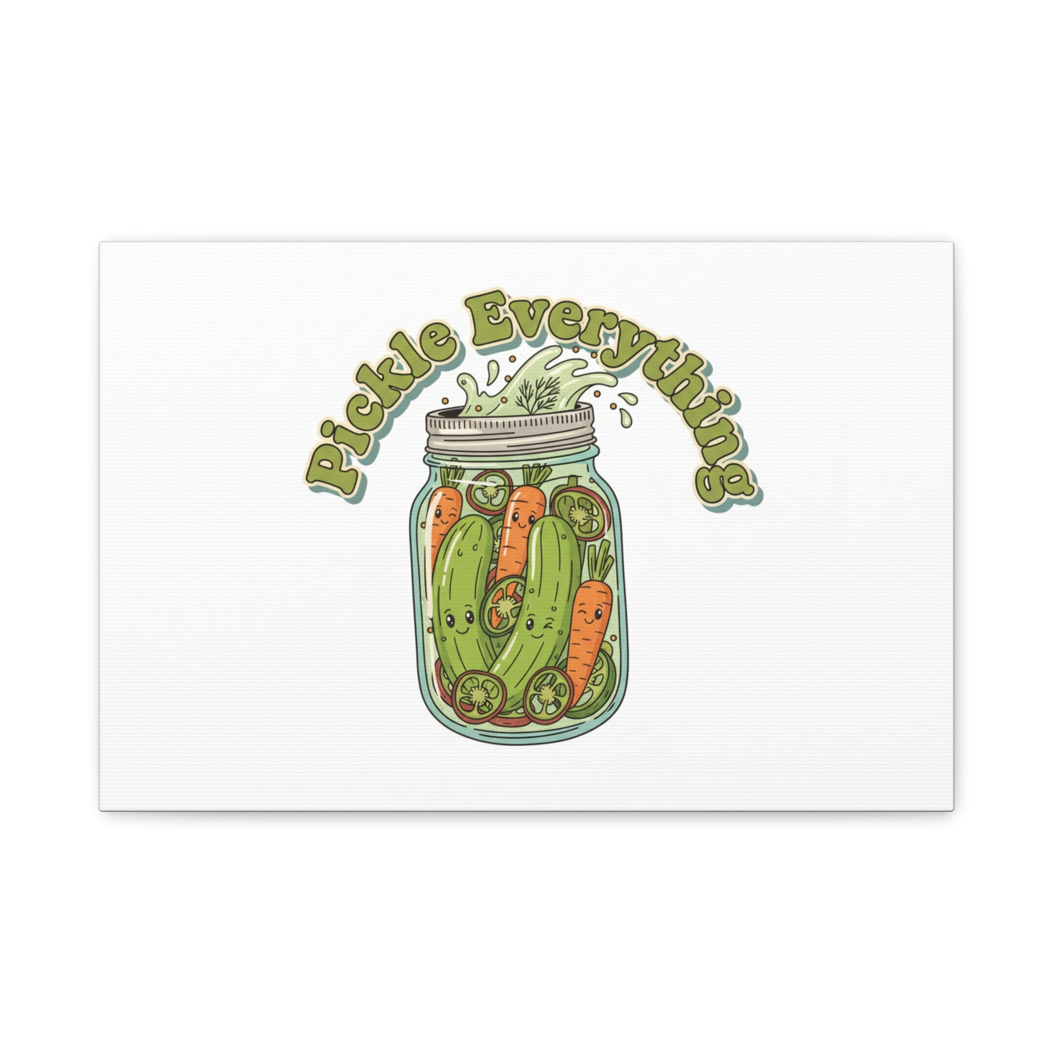 Pickle Everything Jar Canvas, Brine Design, Pickle Lover Decor