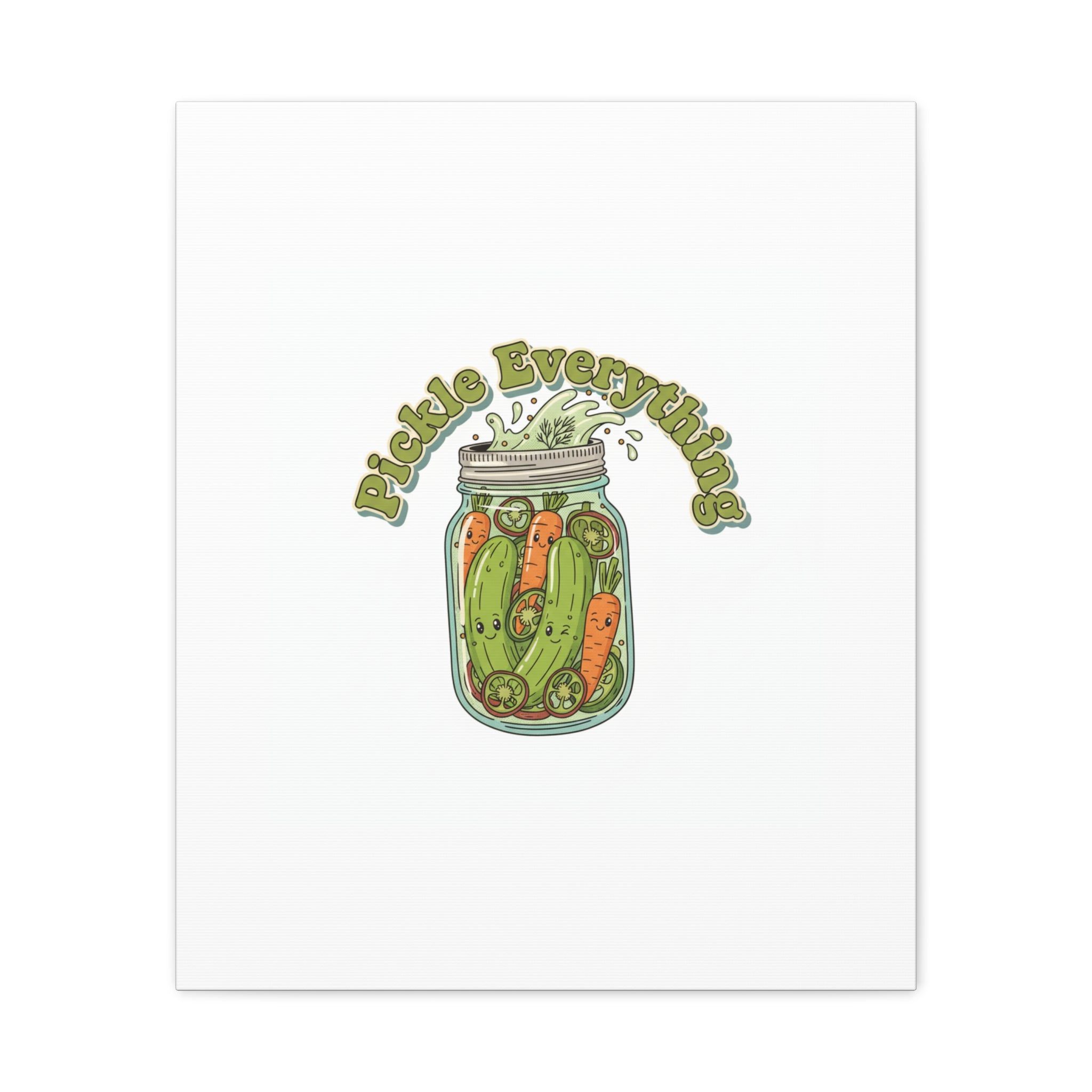 Pickle Everything Jar Canvas, Brine Design, Pickle Lover Decor