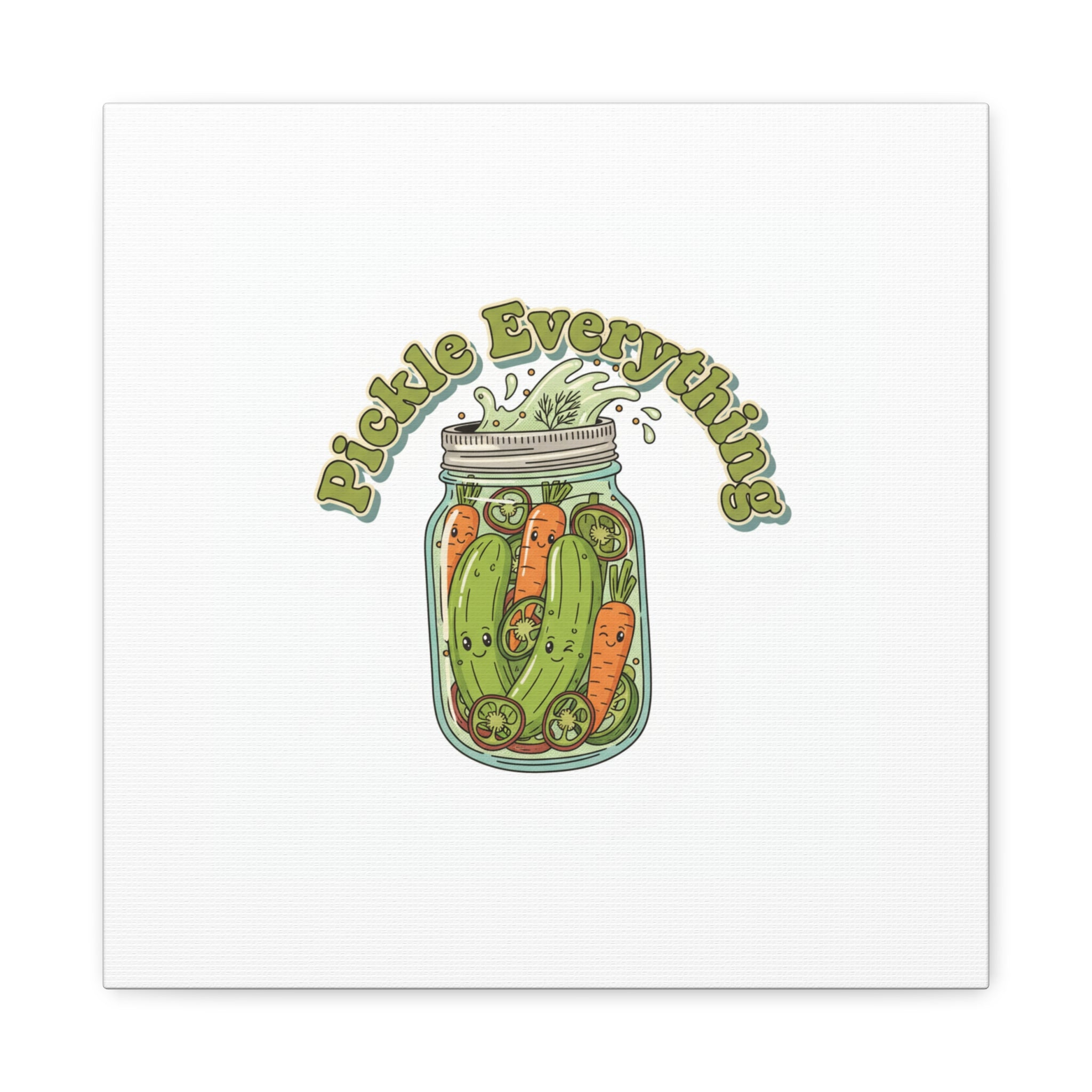 Pickle Everything Jar Canvas, Brine Design, Pickle Lover Decor