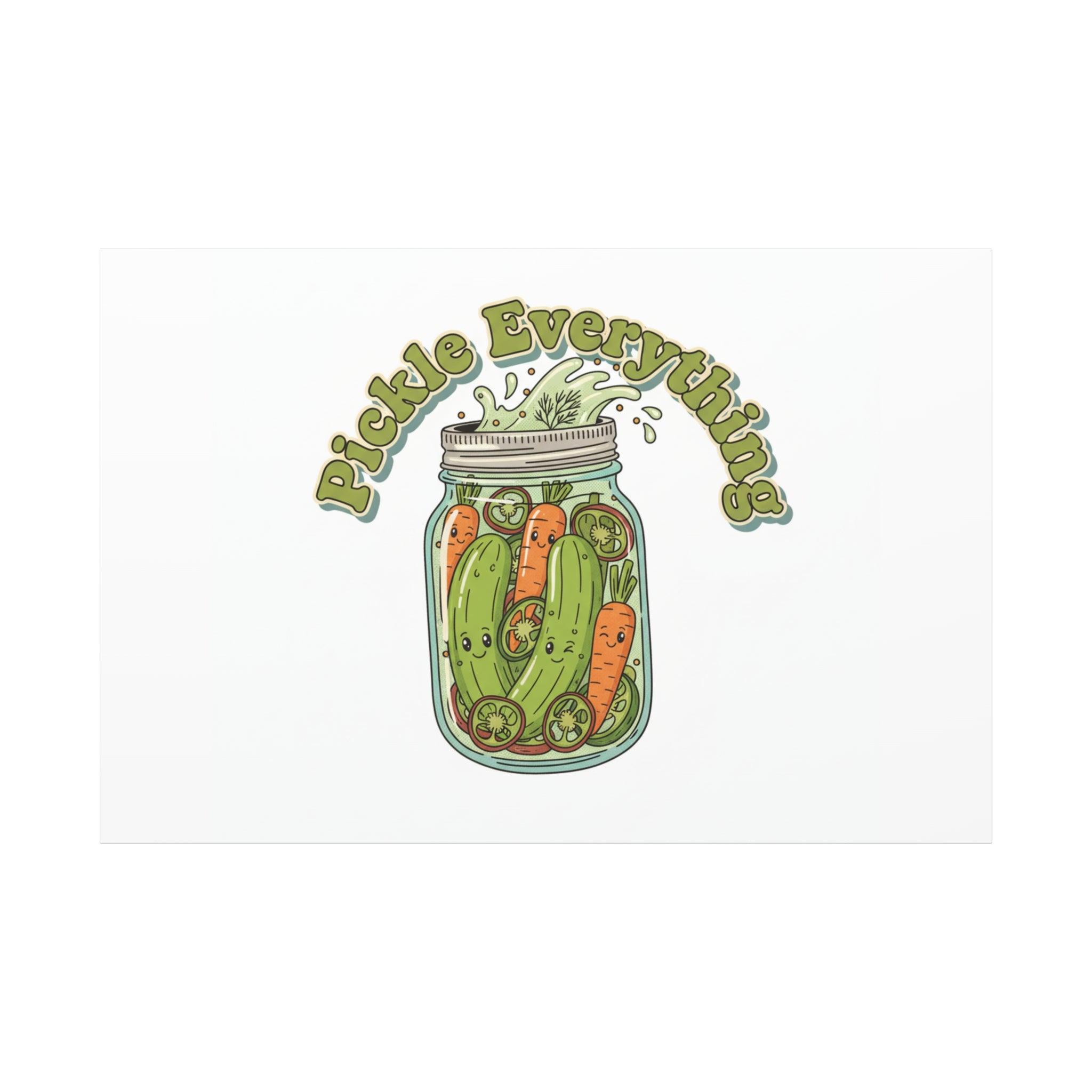 Pickle Everything Jar Canvas, Brine Design, Pickle Lover Decor