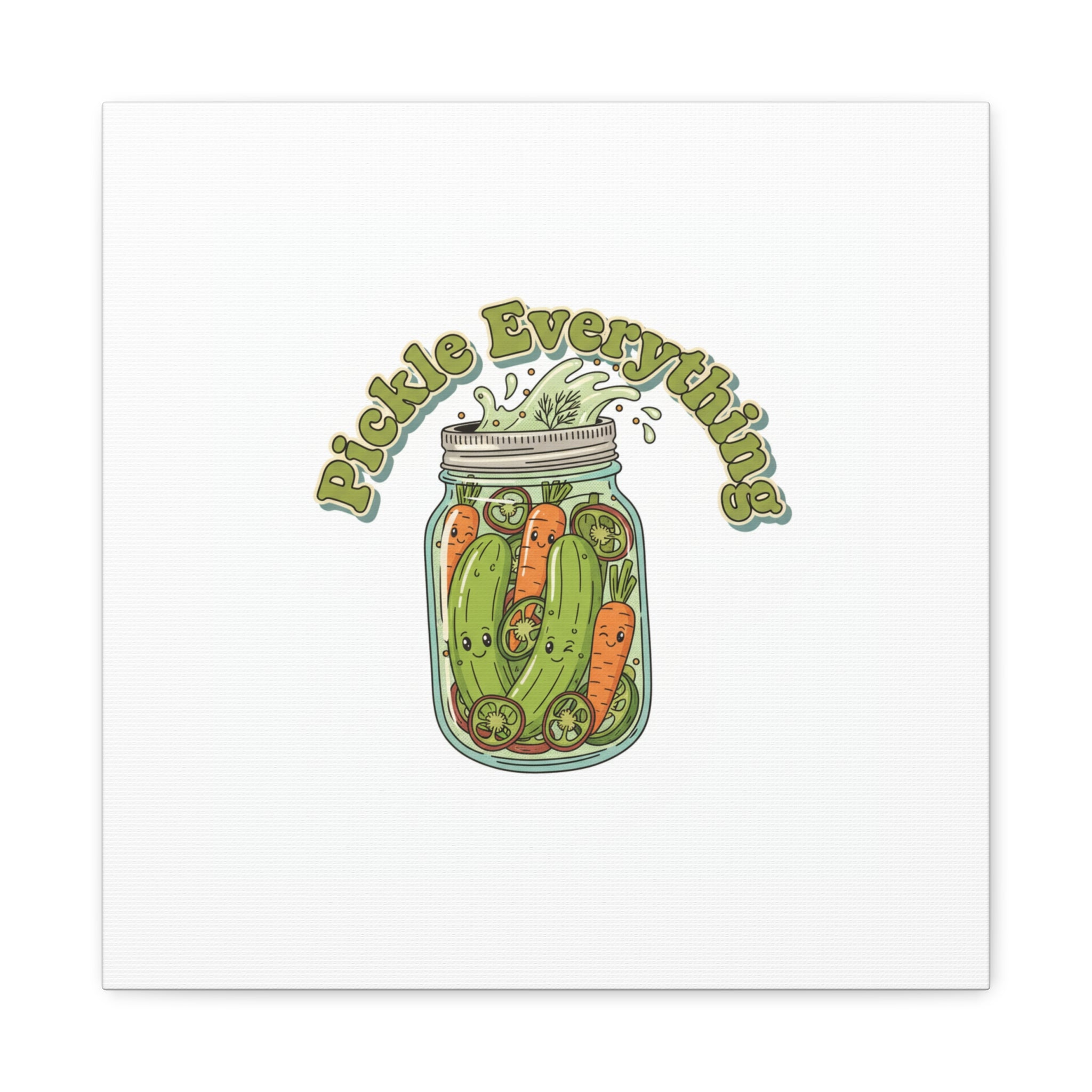 Pickle Everything Jar Canvas, Brine Design, Pickle Lover Decor