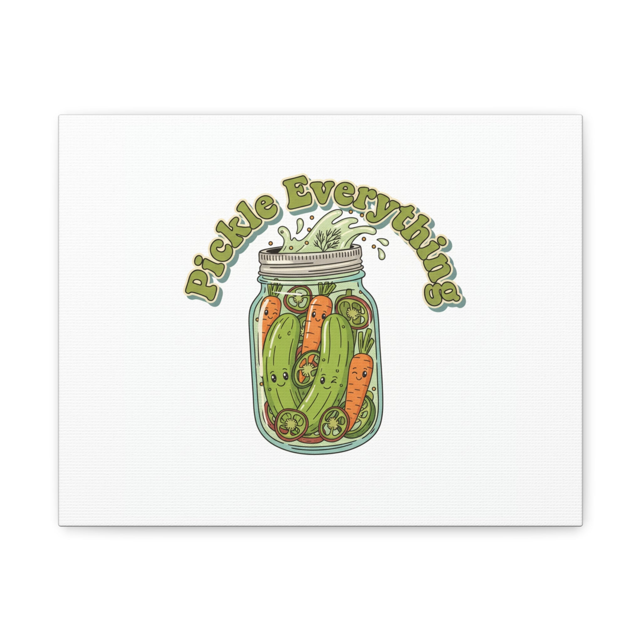 Pickle Everything Jar Canvas, Brine Design, Pickle Lover Decor